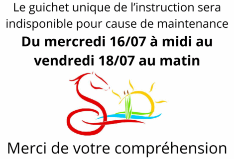 MAINTENANCE GUICHET UNIQUE D’INSTRUCTION – 16 AU 18/07